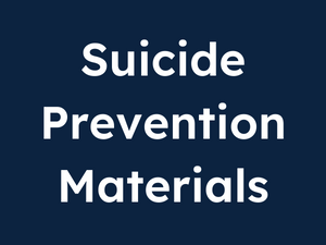 Suicide Prevention Materials