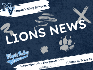 Maple Valley Schools Lions News. November 9th - November 15th, Volume 4, Issue 13